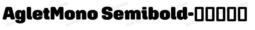 AgletMono Semibold字体转换